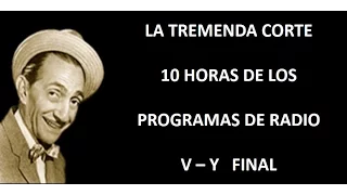 LA TREMENDA CORTE - RADIO - EPISODIOS V/Y FINAL