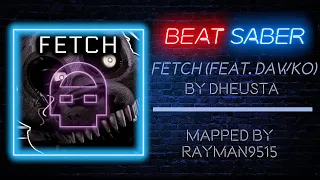 Beat Saber - FETCH (feat. Dawko) - DHeusta (Expert+)