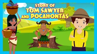 Story Of Tom Sawyer And Pocahontas |Short Story for Children in English | Bedtime Stories In English