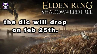 Why I Believe Shadow of the Erdtree Drops Feb 25th | Elden Ring DLC Prediction + Discussion