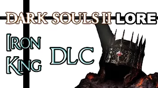 Dark Souls 2 Lore - Crown of the Old Iron King DLC