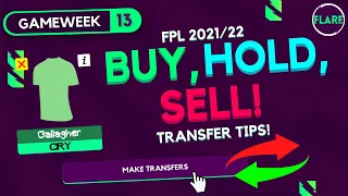 FPL GAMEWEEK 13 TRANSFER TIPS! | Buy, Hold, Sell | Gameweek 13 | Fantasy Premier League Tips 2021/22