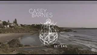Casey Barnes - SET SAIL [Official Music Video]