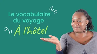 Vocabulaire français dédié au voyage "à l'hôtel"