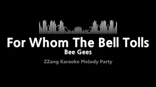 Bee Gees-For Whom The Bell Tolls (Melody) [ZZang KARAOKE]