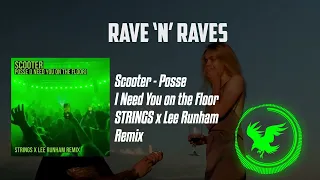 Scooter - Posse (I Need You on the Floor) (STRINGS x Lee Runham Remix) | Rave 'N' Raves