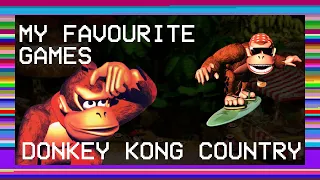 MY FAVOURITE GAMES - Donkey Kong Country