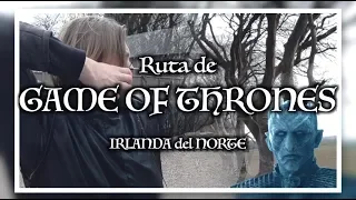 IRLANDA del NORTE ☘️ Ruta de GAME of THRONES 🏰