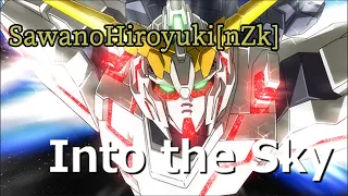 Into the Sky (SawanoHiroyuki[nZk]) 歌詞付き【機動戦士ガンダムUC】OP MV PV