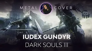 Iudex Gundyr [Dark Souls III OST Metal Cover]