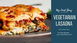 Amazing Vegetarian Lasagna that you can freeze - Cheesy, Saucy and Delicious!!