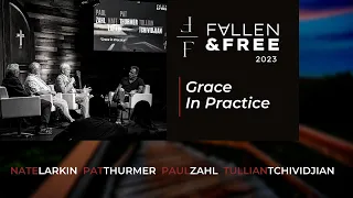 "Grace in Practice" | Fallen & Free 2023 | Panel Discussion
