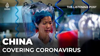 China: Covering the Coronavirus Contagion | The Listening Post