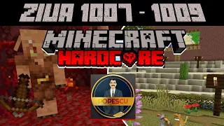 Ziua 1007-1009 | Jurnalul lui Popescu | Minecraft Hardcore