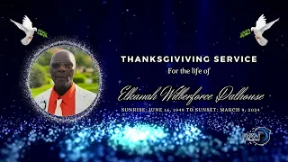Thanksgiving Service for the life of Elkanah Wilberforce Dalhouse - Sunday, April 7, 2024