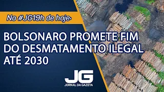 Bolsonaro promete fim do desmatamento ilegal até 2030 – Jornal da Gazeta – 15/04/2021