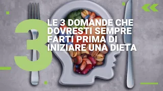 Le 3 domande che dovresti sempre farti prima di iniziare una dieta!