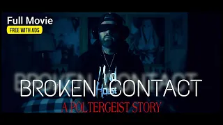 Broken Contact - A Poltergeist Story (2020 Full Movie) Free w/ Ads