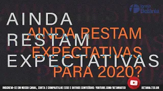 Ainda restam expectativas para 2020? - Tiago Lima