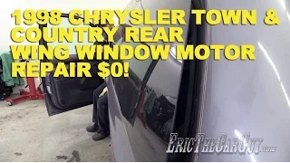 1998 Chrysler Town & Country Rear Wing Window Motor Repair $0! -Fixing it Forward