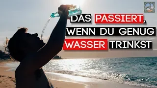 Das PASSIERT, wenn DU genug WASSER trinkst!