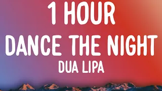 Dua Lipa - Dance The Night (From Barbie The Album) [1 HOUR/Lyrics]
