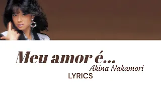 Akina Nakamori 中森明菜 - Meu amor é… [ミ・アモーレ...] Lyric Video [KAN/ROM/ENG]