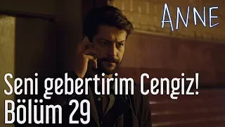 Anne 29. Bölüm - Seni Gebertirim Cengiz!