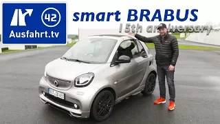 2017 smart BRABUS “15th anniversary edition“ - Kaufberatung, Test, Review