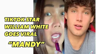 TIKTOK STAR WILLIAM WHITE GOES VIRAL “MANDY”