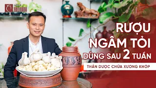 Cách ngâm rượu Tỏi - Tác dụng bất ngờ của rượu Tỏi đối với sức khỏe