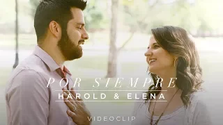 Harold & Elena – Por siempre (Videoclip Oficial)