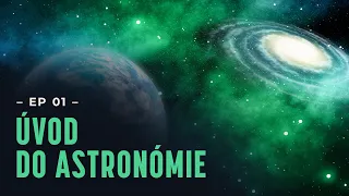 Ep.1 - Úvod do astronómie