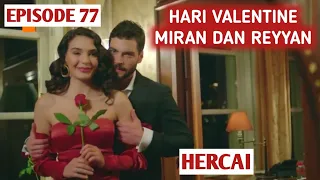 HERCAI EPISODE 77 : HARI VALENTINE MIRAN DAN REYYAN | DRAMA TURKI DI NET TV