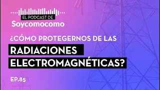 〽️ 〰️ Radiaciones electromagnéticas y salud: cómo medirlas y cómo protegernos 🙅 · #85