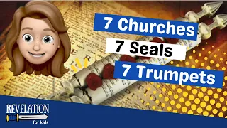 Revelation for kids with Gabrielle - Part 4 (7 Churches, 7 Seals, 7 trumpets)