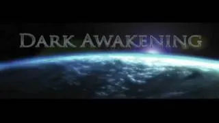 Dark Awakening (Project Trailer) The Beginning of Deception