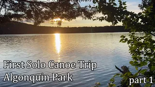 My first solo canoe trip in Algonquin Park (Day 1)