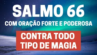 SALMO 66 - Contra todo tipo de magia