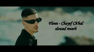 Flenn - Chayef Ch'hal [ Bande Originale ''El'ikhtiyar El'awal '' ] slowed & reverb