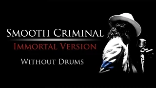 Michael Jackson - Smooth Criminal (Immortal Version) | Without Drums |