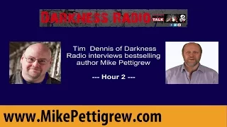 Darkness Radio Interviews Mike Pettigrew - Hour 2