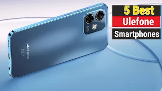 Best Ulefone Android Phones in 2024  | Top 5