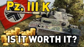 World of Tanks || Pz. III K - is it Worth it?