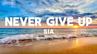 Sia - Never Give Up (Lyrics)