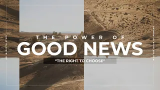 The Power of Good News | Pt.13 | "The Right to Choose" | BCC