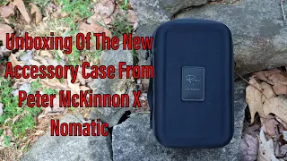 Unboxing The New Accessory Case From Peter McKinnon X Nomatic