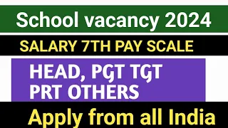 Headmistress PGT TGT PRT OTHERS vacancies 2024 I Salary 7th pay scale I Apply from all India