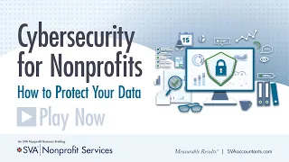 SVA Nonprofit Business Briefing: Cybersecurity for Nonprofits: How to Protect Your Data