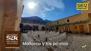 SER Historia | Mallorca y los piratas